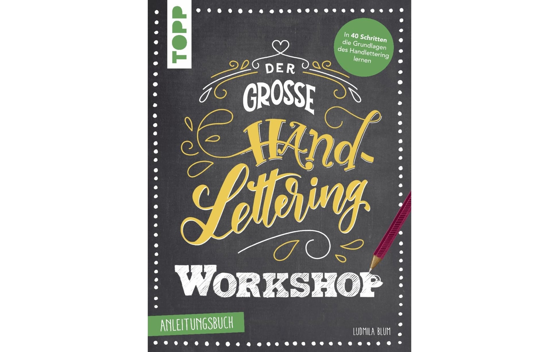 TOPP Verlag Handlettering Workshop – Anleitungsbuch (Softcover) – 22,5 × 28,2 cm – 80 Seiten