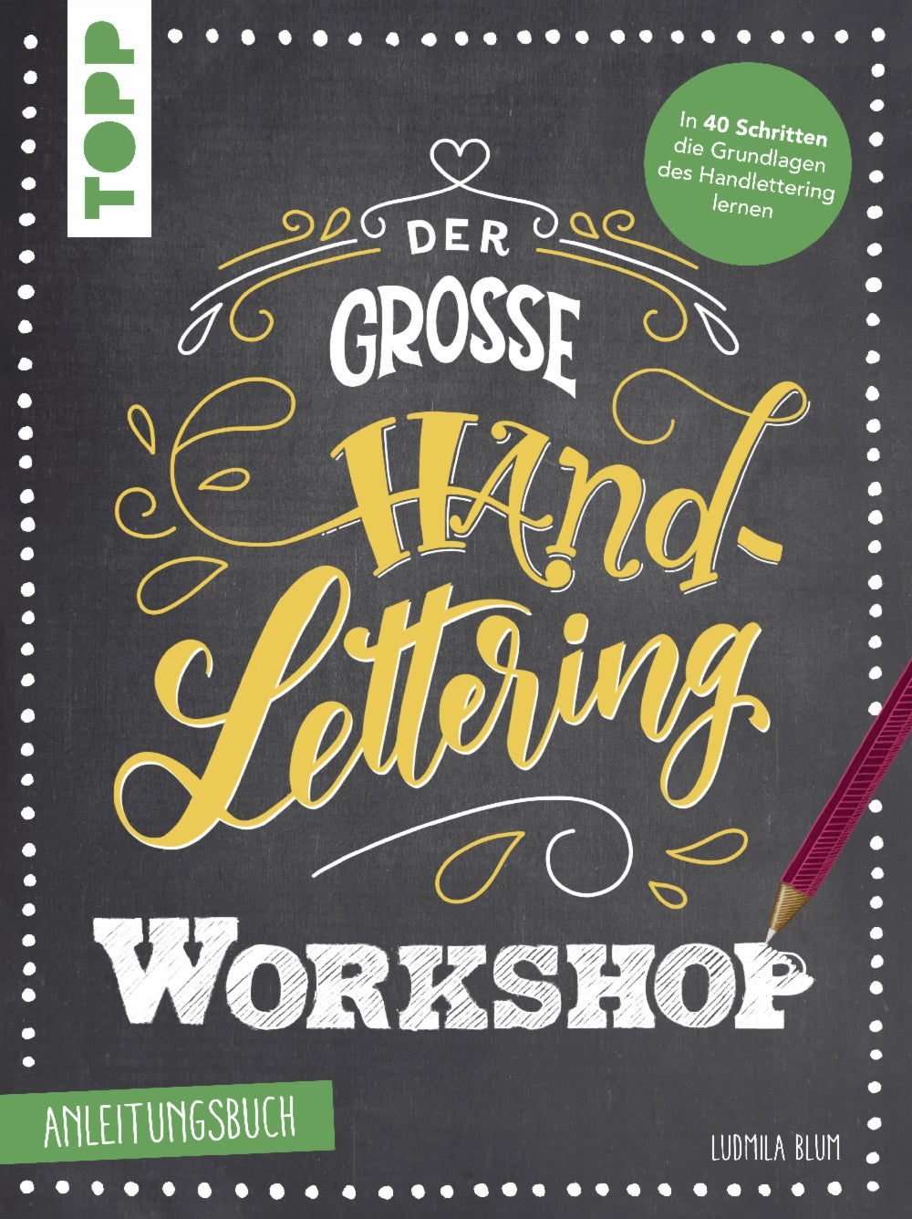 TOPP Verlag Handlettering Workshop – Anleitungsbuch (Softcover) – 22,5 × 28,2 cm – 80 Seiten