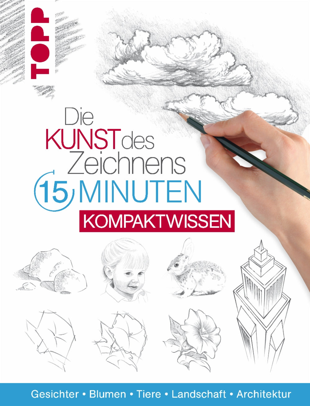 TOPP Verlag Frechverlag – Buch – Die Kunst des Zeichnens: 15 Minuten – Kompaktwissen, Hardcover, 224 Seiten, Deutsch
